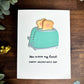 Cute Toaster (Valentine's Day Card)