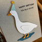 Silly Goose (Birthday Card)